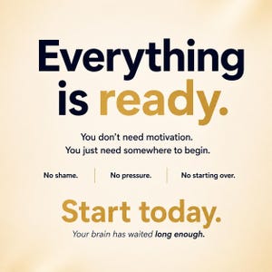 Motivational closing image for an ADHD planner with the message Everything is ready, Start today, presenting a shame-free and low-pressure planning system for adults who struggle to begin.