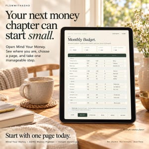 May include: A digital tablet displaying a monthly budget template with columns for income, fixed expenses, and savings. The screen shows text including 'Monthly Budget', 'Your next money chapter can start small', and 'Mind Your Money'.