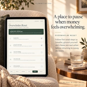 May include: A digital tablet displays a page titled Overwhelm Reset with five steps: breathe first, ground in the body, name the feeling, one action only, and tell one person. The text reads A place to pause when money feels overwhelming.