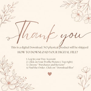 May include: A digital download graphic with the words "Thank you" in elegant script. The image includes instructions on how to download a digital file from Etsy, with floral and botanical accents in a soft, neutral color palette.