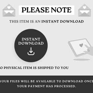 May include: A monochrome graphic with the text "PLEASE NOTE" and "THIS ITEM IS AN INSTANT DOWNLOAD." A black circle with "INSTANT DOWNLOAD" and a downward arrow is in the center. A tablet with a heart icon is shown.