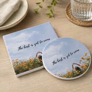 The Best Is Yet To Come Coaster, Inspirational Positive Saying Ceramic Coasters, Optimistic Quote Gift, Cork Backed Tea Coffee Table Decor