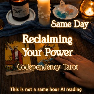 May include: Two tarot cards, The Magician and another card, are placed on a dark wooden surface. The text reads Same Day, Reclaiming Your Power, Codependency Tarot, and This is not a same hour AI reading. A black candle, a white candle, and crystals are visible.