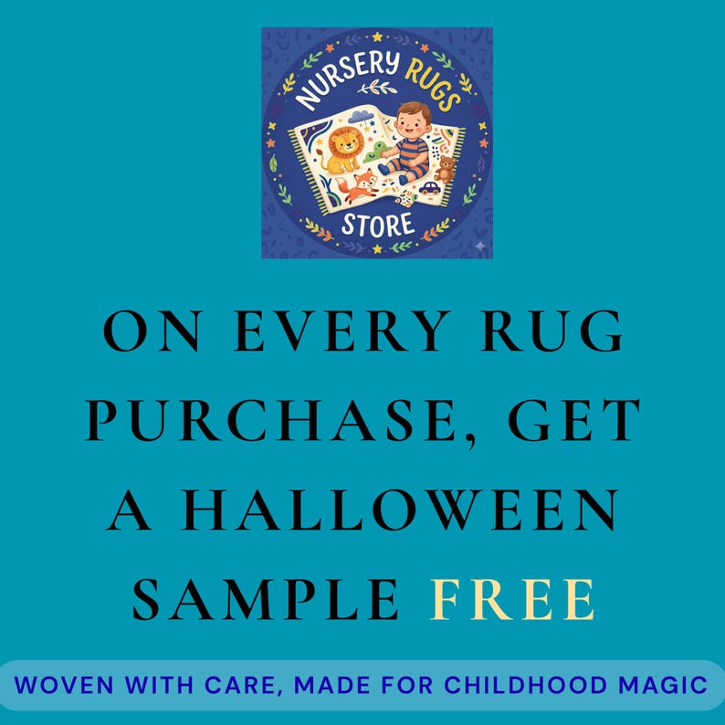Puede incluir: Un fondo turquesa con el texto "NURSERY RUGS STORE" en un logotipo circular. Debajo, el texto dice "ON EVERY RUG PURCHASE, GET A HALLOWEEN SAMPLE FREE". La parte inferior dice "WOVEN WITH CARE, MADE FOR CHILDHOOD MAGIC."