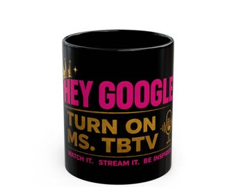 Hey Google Turn On Ms. TBTV Mug | Teacher Gift | Boss Motivation Coffee Cup | On Command Collection | Inspirational Black & Gold Mug