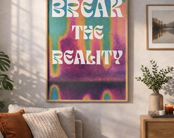 Break The Reality Psychedelic Poster, Retro Typography Print, Colorful Abstract Art