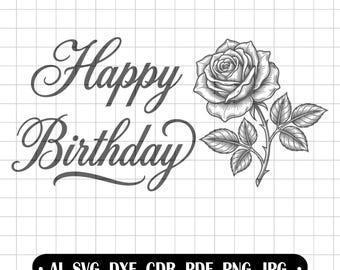 Happy Birthday SVG, Rose Cut File, Birthday Clipart, Rose Vector, Cricut Silhouette, Laser Engraving, Birthday Decor, Digital Download