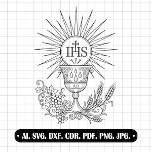 May include: A detailed black and white illustration featuring religious symbols. The design includes a chalice, grapes, wheat, and a radiant sunburst with the letters IHS. The image also includes the text: AI. SVG. DXF. CDR. PDF. PNG. JPG.