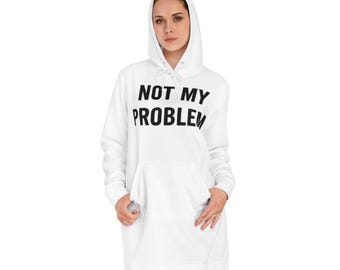 NO ES MI PROBLEMA Vestido con capucha / Declaración con texto en negrita