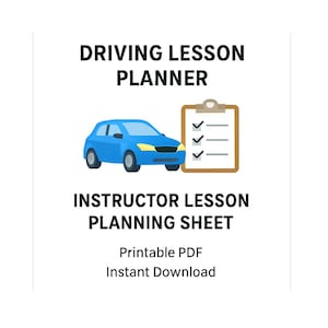 May include: A white background features a blue car illustration next to a clipboard with checkmarks. Text reads "DRIVING LESSON PLANNER" and "INSTRUCTOR LESSON PLANNING SHEET". Below, it says "Printable PDF" and "Instant Download".