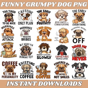 Könnte beinhalten: Eine Sammlung lustiger PNG-Bilder von grummeligen Hunden mit Kaffeethemen. Die Bilder zeigen verschiedene Hunderassen mit Ausdrücken wie „Zu müde“, „Ich bin nicht einverstanden“ und „Kaffee zuerst, Leute später“. Der Text „Sofort-Downloads“ ist ebenfalls vorhanden.