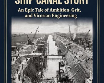 La historia del Canal de Navegación de Manchester: un relato épico de ambición, perseverancia e ingeniería victoriana - Descarga digital en PDF y ePub