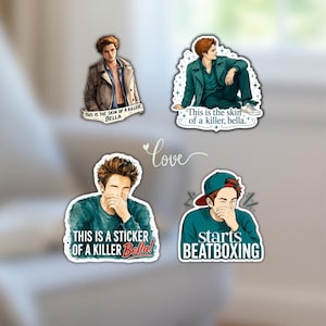 May include: Four stickers with illustrations of a person with red hair. The stickers have text: "This is the skin of a killer, bella," "This is a sticker of a killer Bella!" and "starts BEATBOXING."
