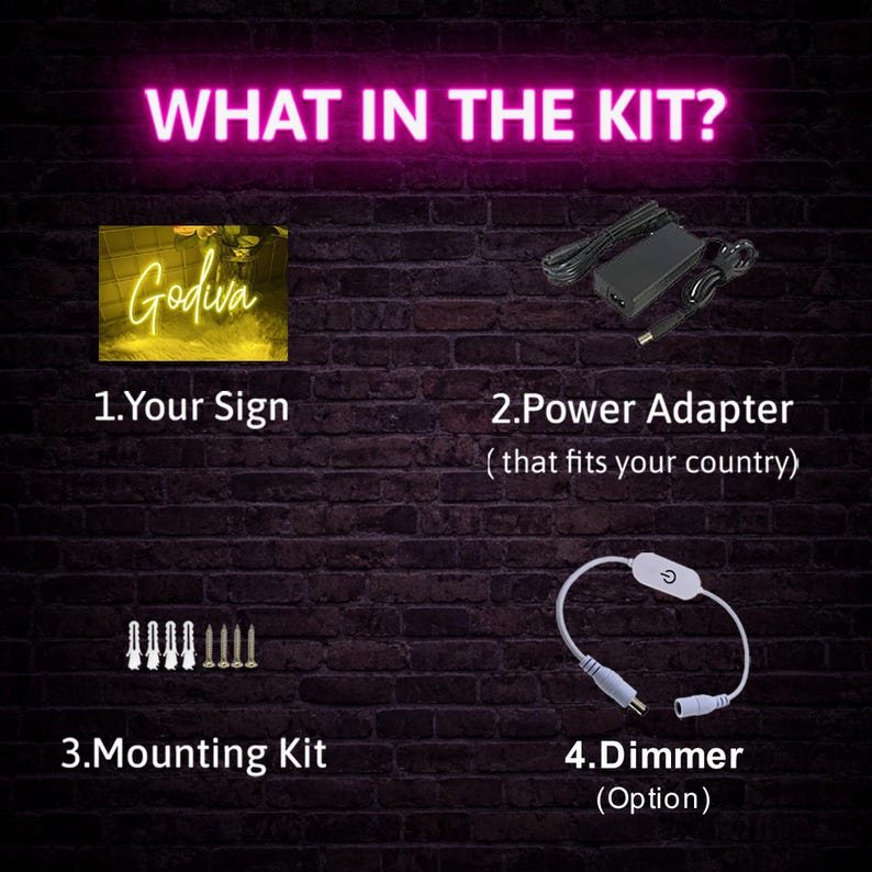May include: A kit contents display featuring the text WHAT IN THE KIT? with four items: a yellow neon sign reading Godiva, a black power adapter with cords, a mounting kit with screws and anchors, and a white dimmer switch with a power button icon.