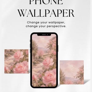 May include: A black smartphone displays a floral wallpaper with pink roses and a landscape design. The image includes two smaller square images with similar floral patterns. Text at the top reads "PHONE WALLPAPER". The text "Change your wallpaper, change your perspective" is also visible.