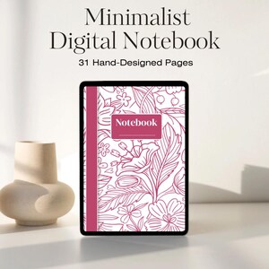 Peut inclure: Un cahier numérique sur une tablette avec un motif floral rose et blanc. La couverture indique "Notebook" et le texte au-dessus dit "Minimalist Digital Notebook" et "31 Hand-Designed Pages". Un vase beige est à gauche.