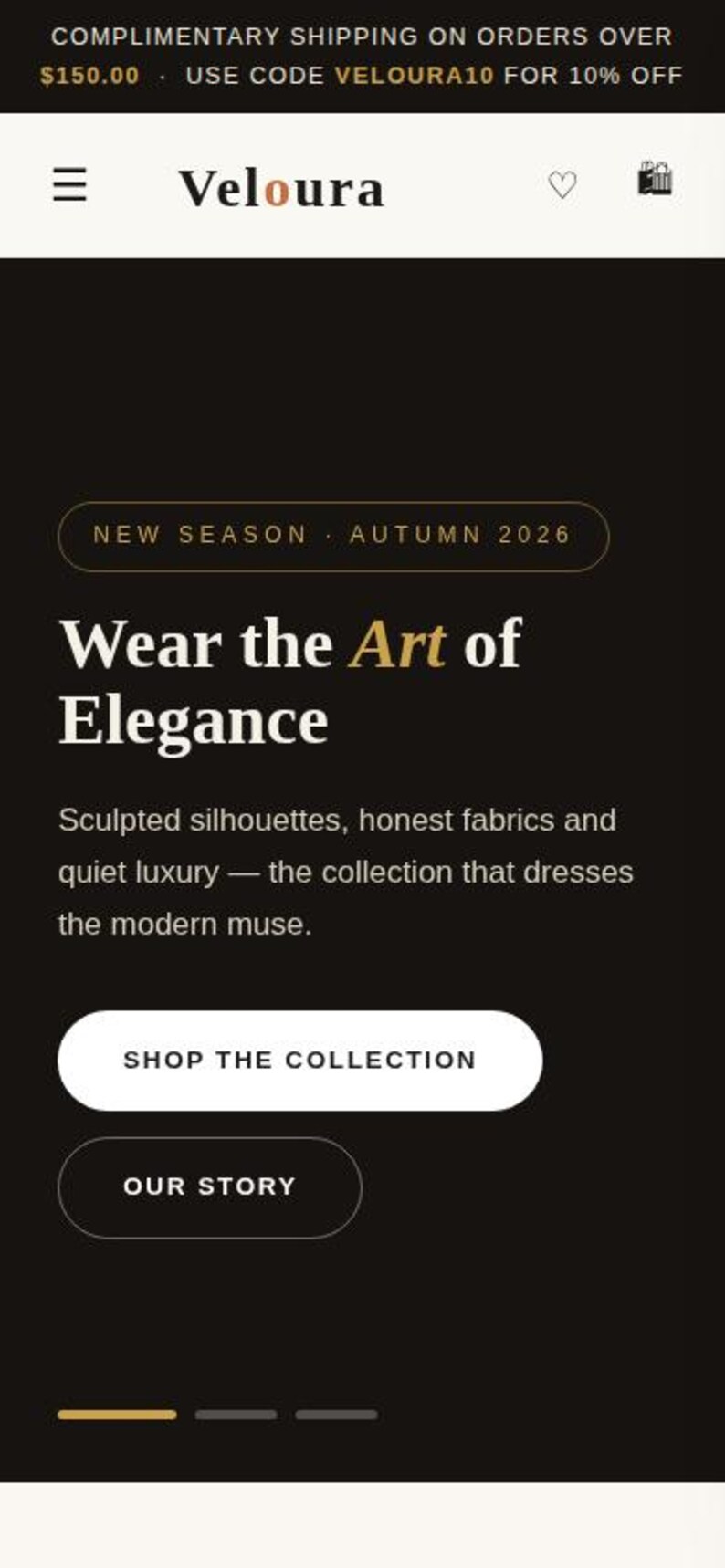 May include: A mobile website interface for the brand Veloura featuring a black background with white text. The page displays the heading Wear the Art of Elegance, New Season Autumn 2026, and two buttons labeled Shop the Collection and Our Story.