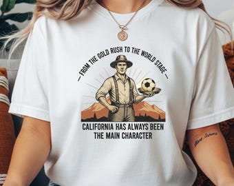 Vom Goldrausch bis zur WM war Kalifornien immer das T-Shirt der Hauptfigur