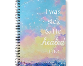 I Was Sick & He Healed Me Notebook, Spiral Journal A5 | Pastel Sky Christian Quote