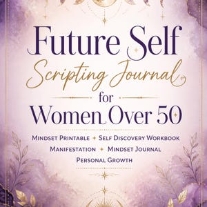May include: A journal cover with a purple watercolor background and gold celestial accents. The text reads: Future Self Scripting Journal for Women Over 50, Mindset Printable, Self Discovery Workbook, Manifestation, Mindset Journal, Personal Growth.