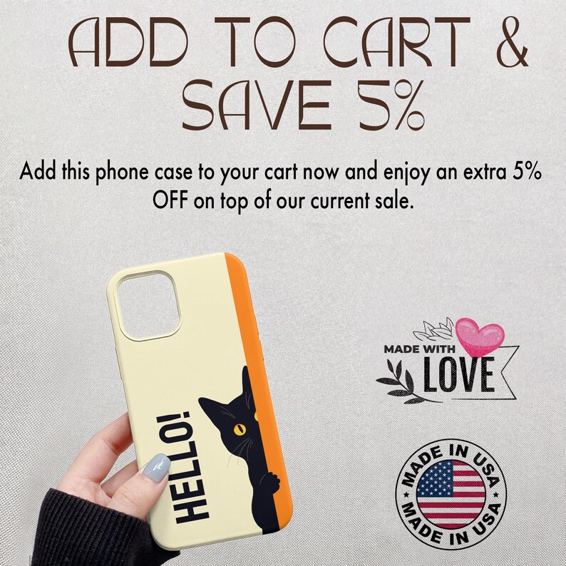 May include: A phone case with a cream-colored background and an orange stripe. A black cat peeks from the side, with the word "HELLO!" in black. The case is held by a person. Text at the top says "ADD TO CART & SAVE 5%"