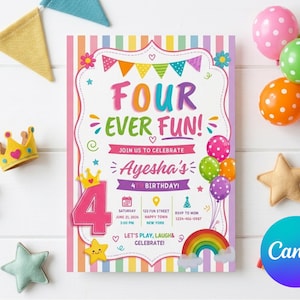 May include: A rectangular birthday invitation card featuring a colorful striped border and the text FOUR EVER FUN! Ayesha's 4th Birthday. The design includes illustrations of balloons, a rainbow, stars, a crown, and party details on a white background.