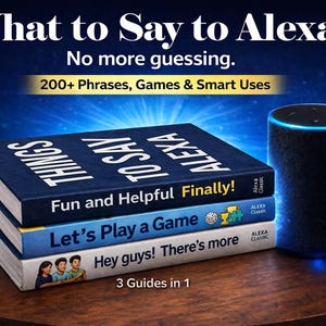 Può includere: Immagine di tre libri impilati su una superficie di legno con il testo "What to Say to Alexa". Il libro in alto recita "Things to Say Alexa" e "Fun and Helpful Finally!". Un altoparlante intelligente nero con una luce blu è a destra.