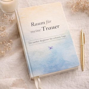 Trauer Journal Deutsch – Raum für meine Trauer – grief journal – Selbsthilfe Journal – Trauerbewältigung – PDF Download