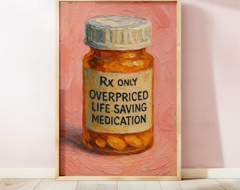 Medication Art Print, Dark Humor Pharmacy Decor, Rx Bottle Painting, Political Satire Wall Art, Funny Healthcare Print, Digital Download