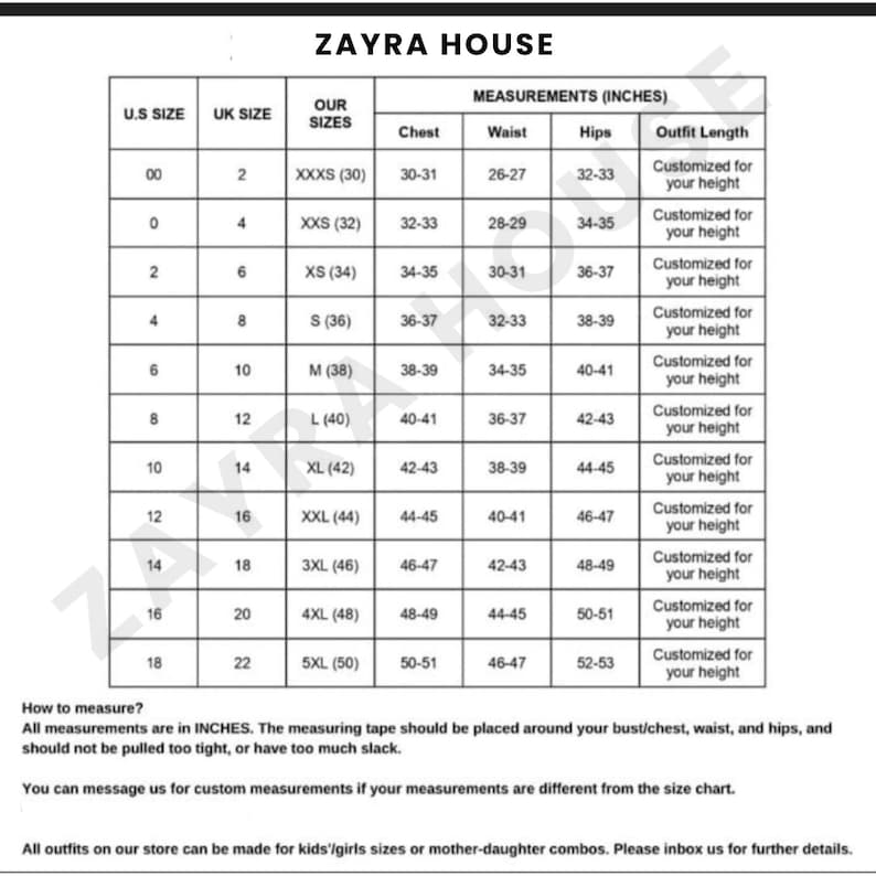 May include: A size chart from Zayra House, detailing measurements in inches for various sizes from XXXS to 5XL. The chart includes chest, waist, and hip measurements, with outfit length customized. The text "ZAYRA HOUSE" is at the top.