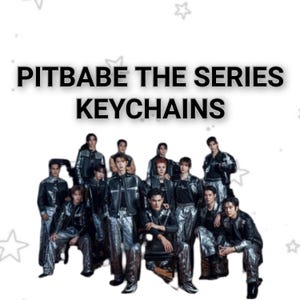 May include: Image features a group of people in matching black and silver outfits. The text "PITBABE THE SERIES KEYCHAINS" is displayed at the top. The image is likely promoting merchandise related to the series.