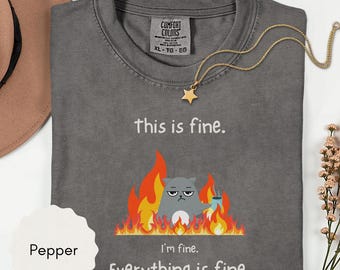 This is Fine Meme Shirt, Sarcastic Tee, Funny Quote T-Shirt, Gift for Friend