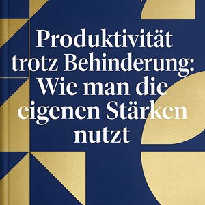 May include: A book cover with a navy blue background and gold geometric shapes. The title, in white, reads "Produktivität trotz Behinderung: Wie man die eigenen Stärken nutzt." The publisher's name, "Published by Digi4You," is at the bottom.