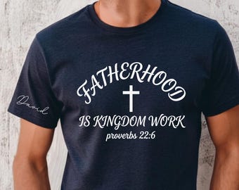 Christian Fatherhood Is Kingdom Work Shirt, Proverbs 22:6 Cross Tee, Whimsical Religious Father's Day Scripture Top Gift