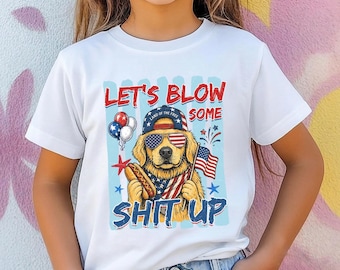 Funny 4th of July Golden Retriever Shirt, Let's Blow Some Shit Up Tee, Humorous Patriotic USA Flag Dog Top, Summer BBQ Gift