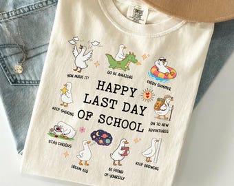 Comfort Colors Whimsical Happy Last Day of School Goose Shirt, Cute Duck Teacher Graduate Tee, Summer Break Elementary School  Student Top