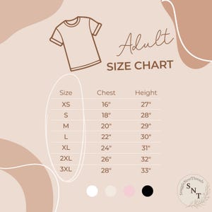 May include: A size chart for adult t-shirts, featuring chest and height measurements in inches for sizes XS to 3XL. The chart includes a line drawing of a t-shirt and the text "Adult SIZE CHART". The background is a light beige color.