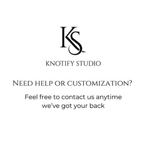 May include: White background with the black text "KS" logo and "KNOTIFY STUDIO". Below, the text reads "NEED HELP OR CUSTOMIZATION? Feel free to contact us anytime we've got your back."