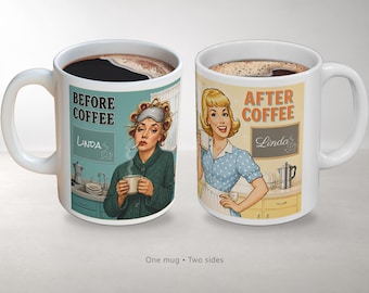 May include: A white ceramic mug featuring two distinct illustrations. One side shows a person in a robe with the text BEFORE COFFEE and Linda. The other side shows a person in a blue dress with the text AFTER COFFEE and Linda. Both sides show coffee.