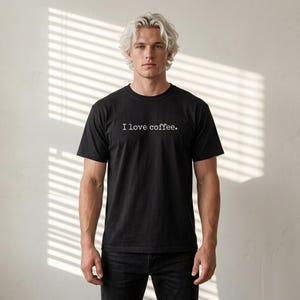 I Love Coffee T-Shirt Minimalist Text Java Tee Casual Caffeine Lover Gift Comfort Colors 1717 Relaxed Fit Everyday Top