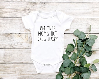 Funny Baby Onesie® I'm Cute Mom's Hot Daddy's Lucky Onesie® Sarcastic Onesie® Baby Shower Gift, Baby Announcement Onesie® Baby Coming Soon