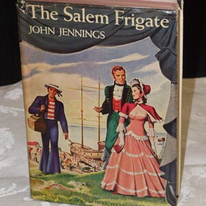 The Salem Frigate John Jennings Hardcover with Dust Jacket Copyright 1946 First Edition Book Club Edition