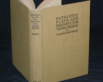 Patriotic Plays and Pageants for Young People by Mackay 1912 First Edition