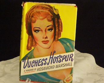 Duchess Hotspur a Romance by Rosamond Marshall First 1st Edition 1946  Dust-jacket