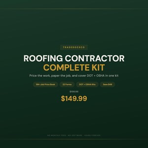 May include: A dark green digital graphic for a Roofing Contractor Complete Kit by Tradedocsco. It features white and gold text detailing a 184-job price book, 22 forms, and DOT plus OSHA kits, with a price of $149.99 and no monthly fees.