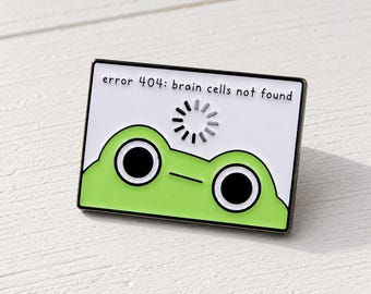 Error 404 Brain Cells Not Found Frog Enamel Pin, Meme Loading Badge, Geek Accessory
