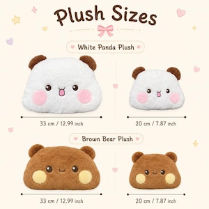 May include: A chart titled Plush Sizes showing a white panda plush and a brown bear plush in two sizes. The large panda and bear are 12.99 inches wide, while the small versions are 7.87 inches wide. Each plush has round ears and pink or yellow cheeks.