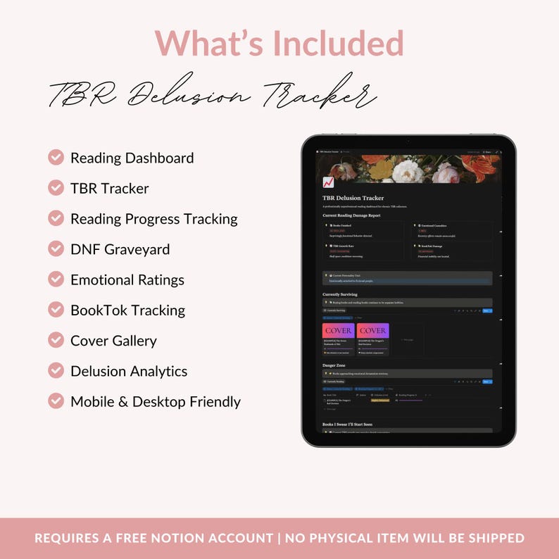 May include: A digital TBR Delusion Tracker template displayed on a tablet screen, featuring a dark interface with floral accents. The list includes Reading Dashboard, TBR Tracker, Reading Progress Tracking, DNF Graveyard, Emotional Ratings, BookTok Tracking, Cover Gallery, Delusion Analytics, and Mobile & Desktop Friendly.
