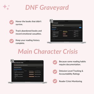 May include: A digital template display featuring two laptop screens showing Notion databases titled DNF Graveyard and Main Character Crisis. The layout includes pink checkmark icons, text descriptions for tracking reading habits, and lists of book titles with status tags for emotional casualties and delusion levels.