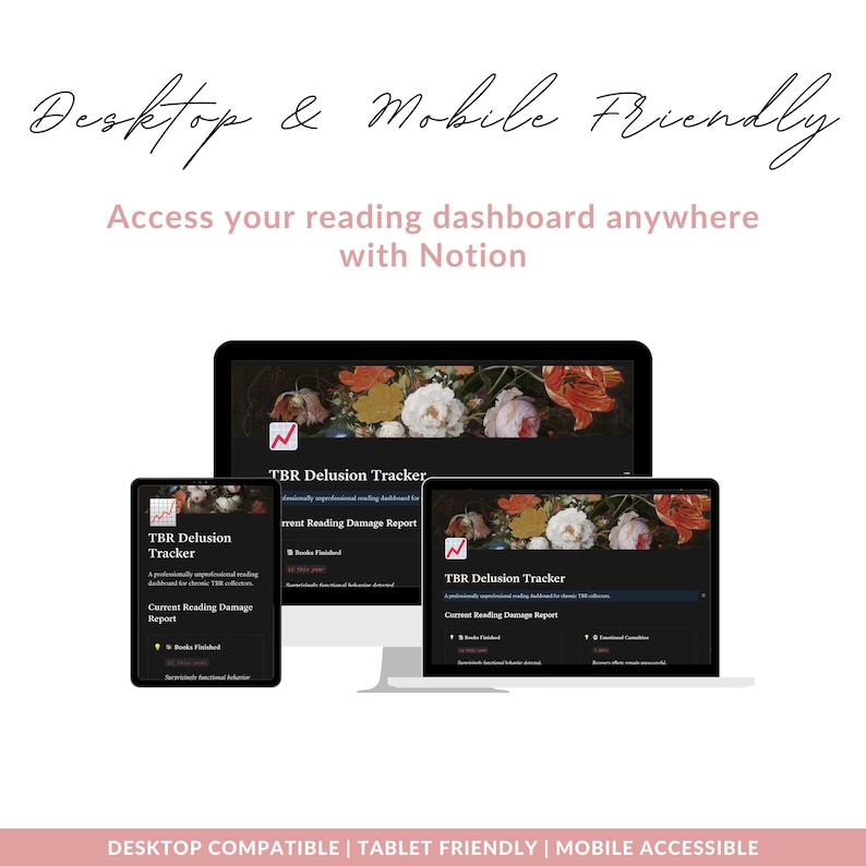 May include: A digital reading dashboard template for Notion displayed on a desktop monitor, tablet, and smartphone. The interface features a dark theme with a floral header, titled TBR Delusion Tracker, and includes sections for tracking books finished.
